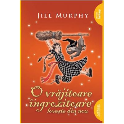 O vrajitoare ingrozitoare loveste din nou - Jill Murphy