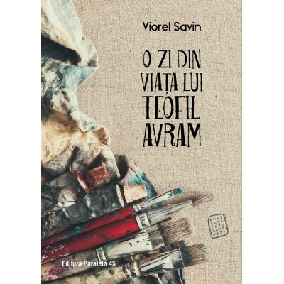 O zi din viata lui Teofil Avram - Viorel Savin