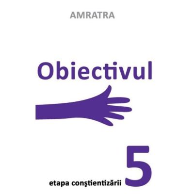 Obiectivul. Etapa Constientizarii - Amratra