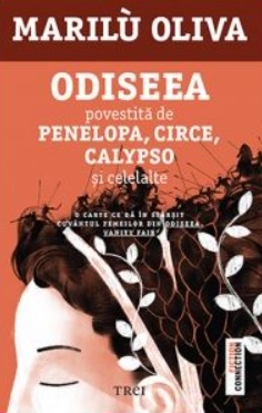 Odiseea povestita de Penelopa, Circe, Calypso si celelalte - Marilu Oliva