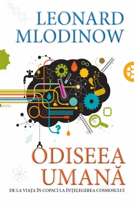 Odiseea umana. De la viata in copaci la intelegerea cosmosului - Leonard Mlodinow