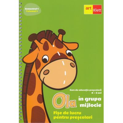 Ola in grupa mijlocie. fise de lucru pentru prescolari. semestrul 1. volumul 1.