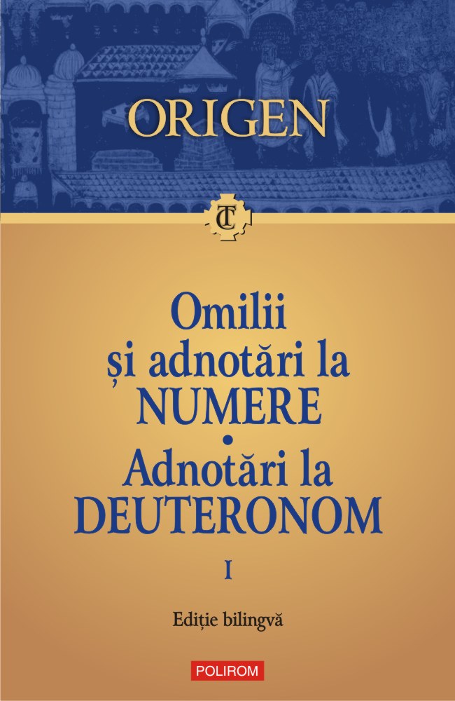 Omilii si adnotari la Numere. Adnotari la Deuteronom. Vol. 1 - Origen
