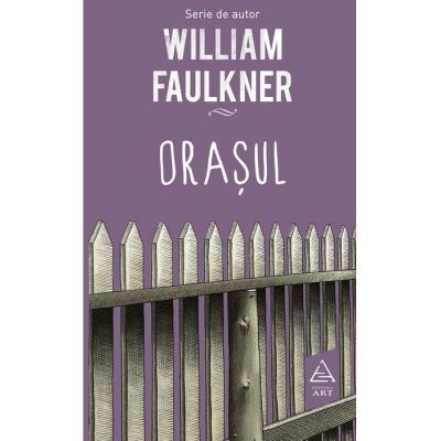 Orasul - William Faulkner