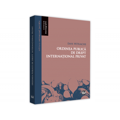 Ordinea publica de drept international privat - Dan Petrache