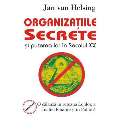 Organizatiile secrete si puterea lor in secolul XX – Jan van Helsing