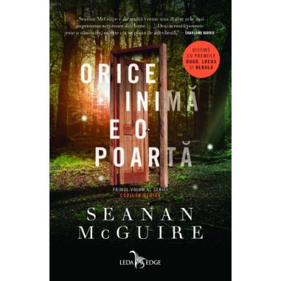 Orice inima e o poarta. Seria Copii in deriva, volumul 1 - Seanan McGuire