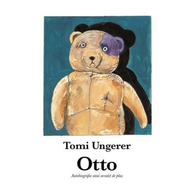 Otto. Autobiografia unui ursulet de plus - Tomi Ungerer