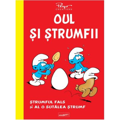 Oul si strumfii. Strumful fals si al o sutalea strumf - Y. Delporte, Peyo