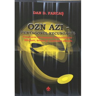 OZN azi - Pentagonul recunoaste, autor Dan D. Farcas