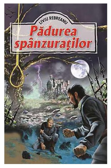 Padurea spanzuratilor - Liviu Rebreanu