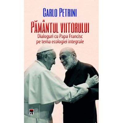 Pamantul viitorului - Carlo Petrini