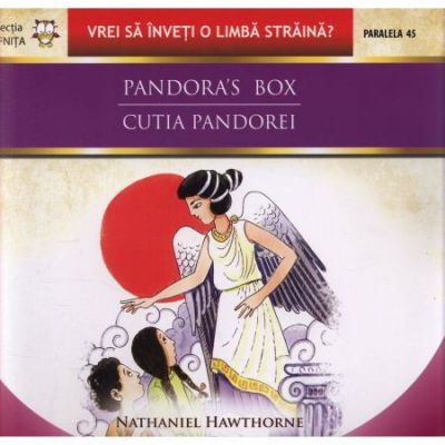 Pandora\'s box. Cutia Pandorei - Nathaniel Hawthorne