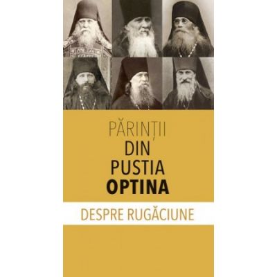 Parintii din Pustia Optina despre rugaciune