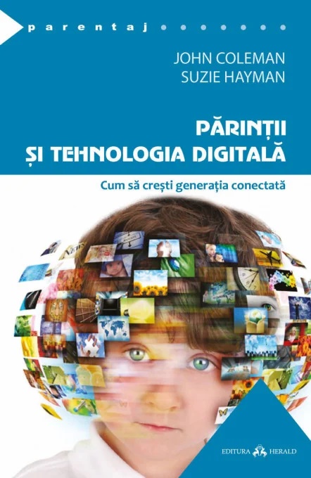 Parintii si tehnologia digitala - John Coleman, Suzie Hayman