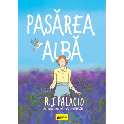 Pasarea alba - R. J. Palacio