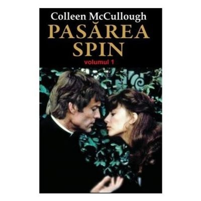Pasarea Spin. Volumul 1 - Colleen McCullough
