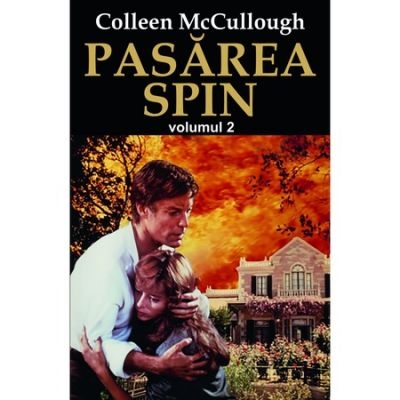 Pasarea Spin. Volumul 2 - Colleen McCullough