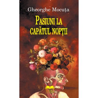 Pasiuni la capatul noptii - Gheorghe Mocuta