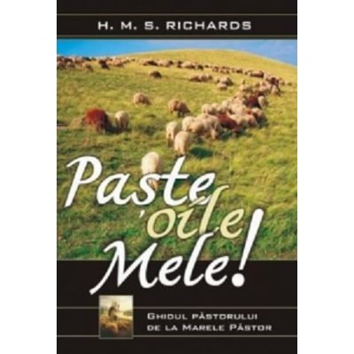 Paste oile mele - H. M. S. Richards