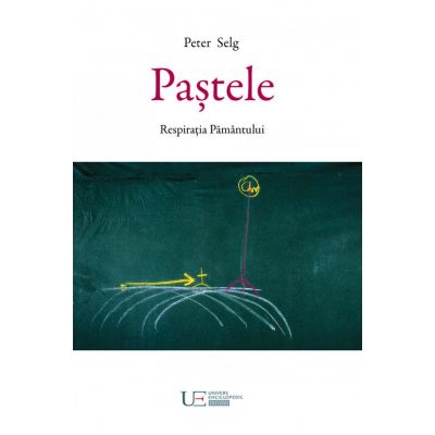 Pastele. Respiratia Pamantului - Peter Selg