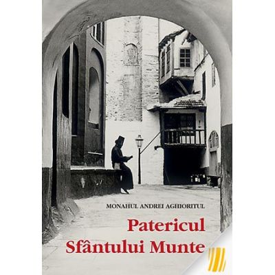 Patericul Sfantului Munte - monahul Andrei Aghioritul