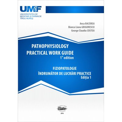 Pathophysiology practical work guide - Anca Bacarea