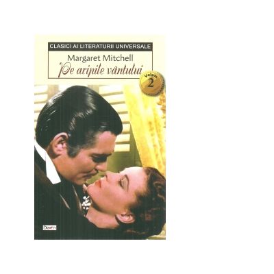 Pe aripile vantului, volumul 2 - Margaret Mitchell