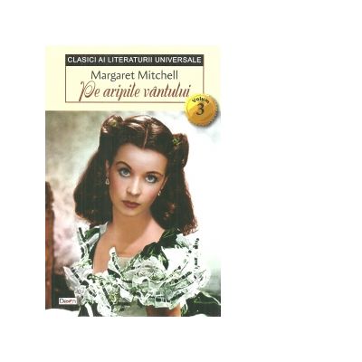 Pe aripile vantului, volumul 3 - Margaret Mitchell