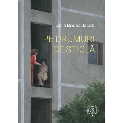 Pe drumuri de sticla - Delia Bodea Jacob