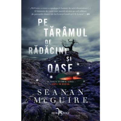 Pe taramul de radacini si oase. Seria Copii in deriva, volumul 2 - Seanan McGuire