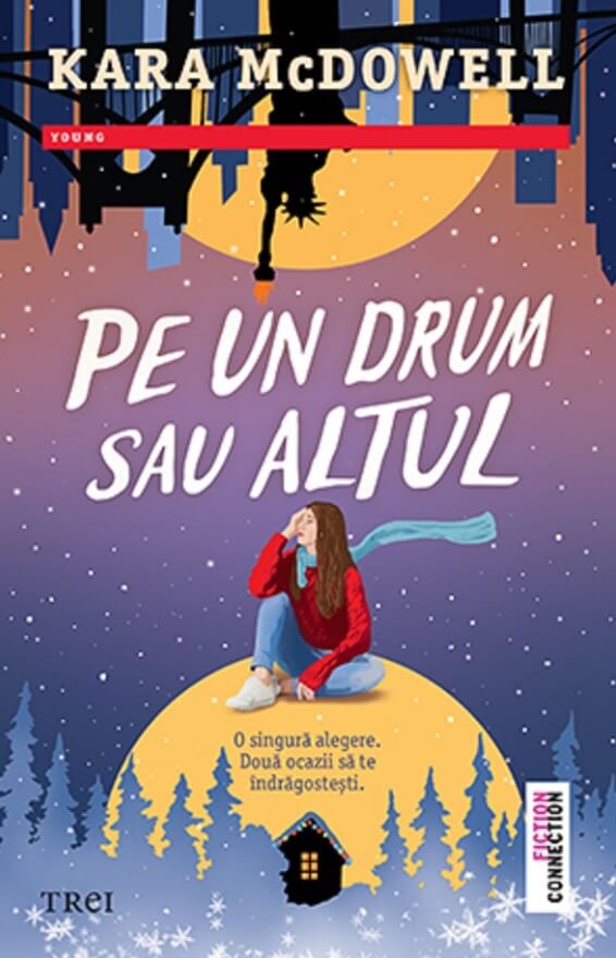 Pe un drum sau altul - Kara McDowell