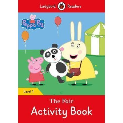 Peppa Pig. The Fair Activity Book Ladybird Readers Level 1