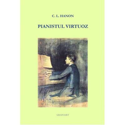 Pianistul virtuoz. Editia a 2-a - C. L. Hanon