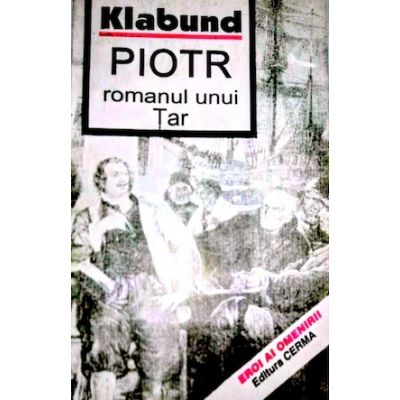 Piotr. Romanul unui tar - Klabund