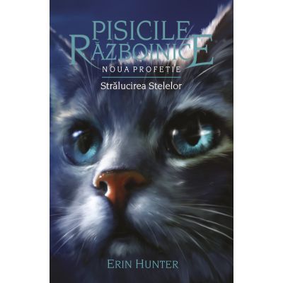 Pisicile Razboinice. Noua profetie. Cartea 10 . Stralucirea stelelor - Erin Hunter