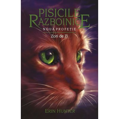 Pisicile Razboinice. Noua profetie. Cartea 9 . Zori de zi - Erin Hunter