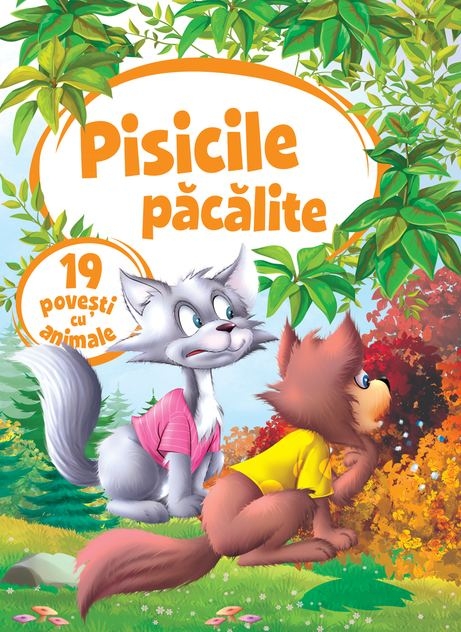 Pisicile pacalite. 19 povesti cu animale