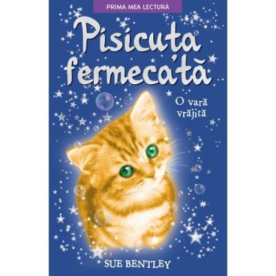 Pisicuta fermecata. O vara vrajita. Prima mea lectura - Sue Bentley