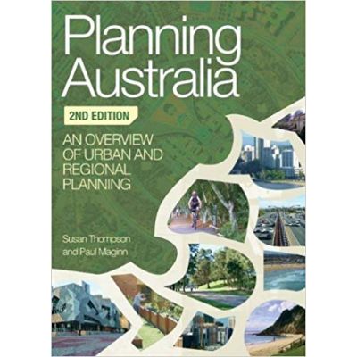 Planning Australia: An Overview of Urban and Regional Planning - Susan Thompson, Paul Maginn