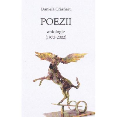 Poezii. Antologie (1973-2002) - Daniela Crasnaru