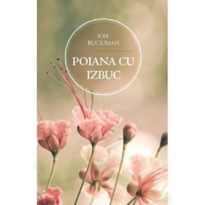 Poiana cu izbuc - Ion Buciuman