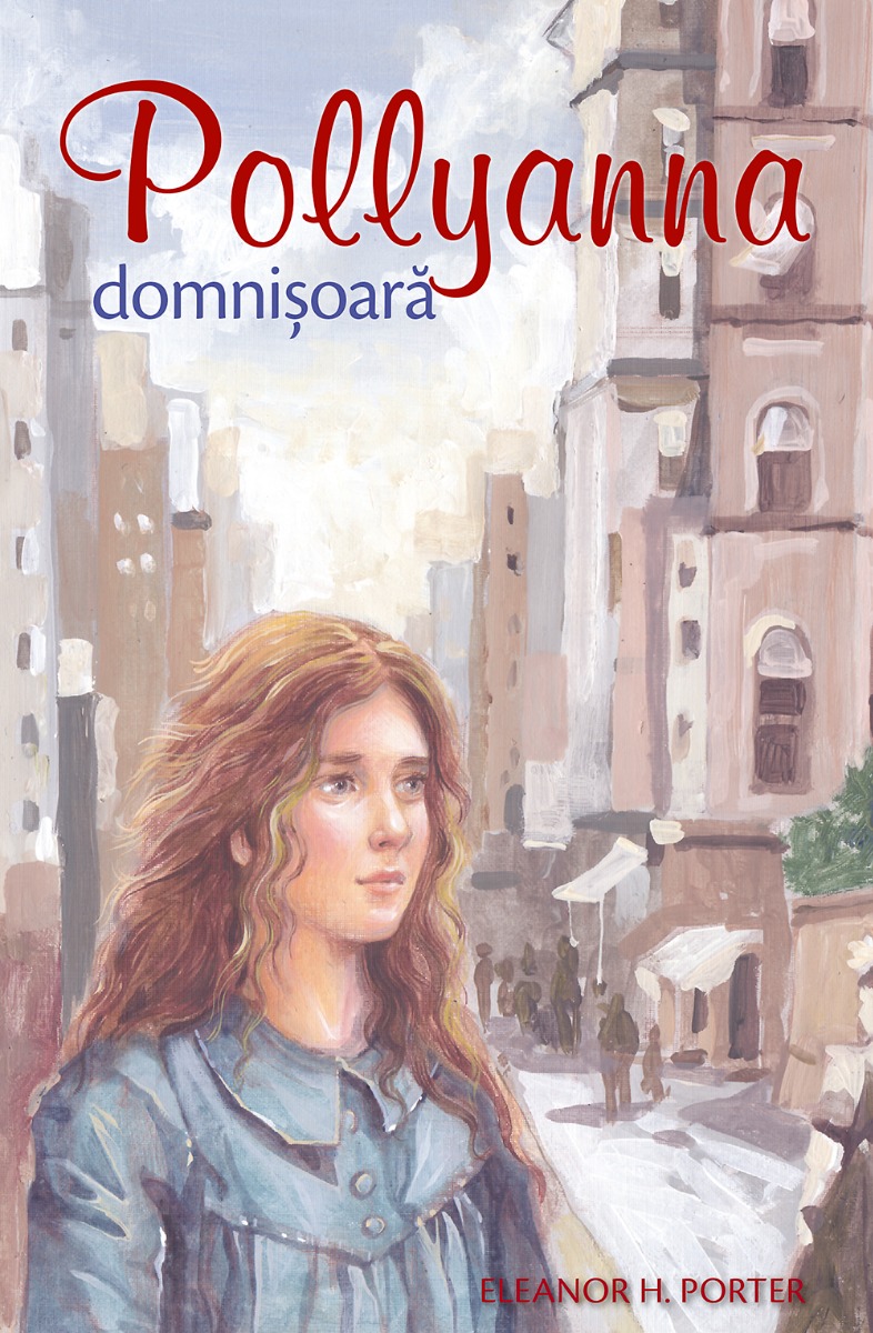 Pollyanna domnisoara. Al doilea volum din serie - Eleanor H. Porter