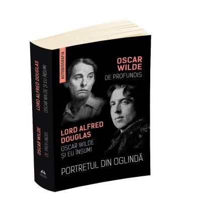 Portretul din oglinda - De Profundis - Oscar Wilde si eu insumi - Oscar Wilde