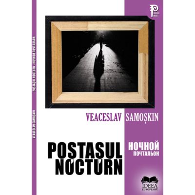 Postasul nocturn. editie bilingva - veaceslav samoskin