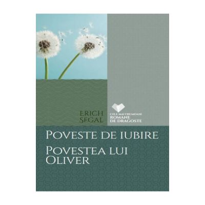 Poveste de iubire. Povestea lui Oliver - Erich Segal