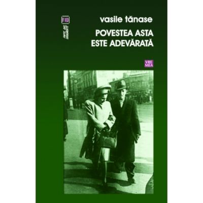 Povestea asta e adevarata - Vasile Tanase