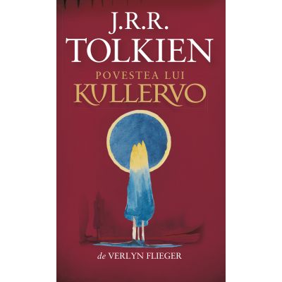 POVESTEA LUI KULLERVO - J. R. R. Tolkien