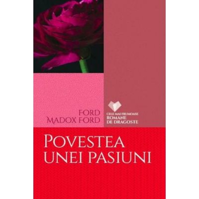 Povestea unei pasiuni - Ford Madox Ford