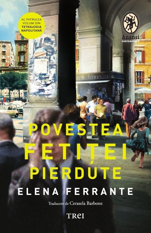 Povestea fetitei pierdute. Editie Tie-in. Tetralogia Napolitana, volumul 4 - Elena Ferrante